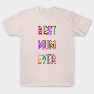 Best Mum Ever T-Shirt